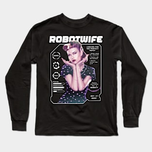 Robot Wife // Funny Feminism Retro Pop Art Long Sleeve T-Shirt